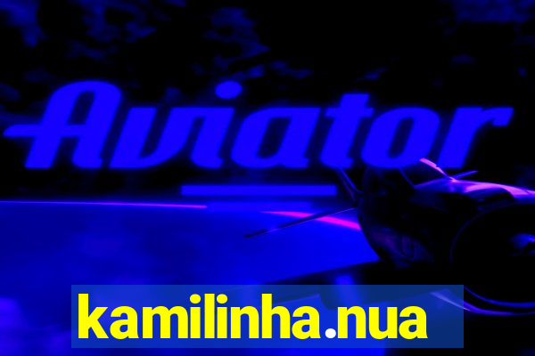 kamilinha.nua