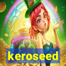 keroseed