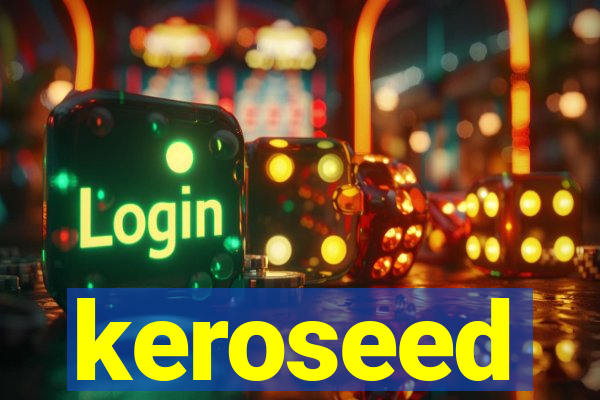 keroseed