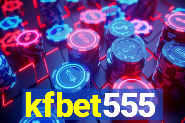 kfbet555