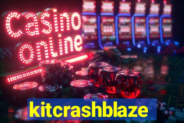 kitcrashblaze