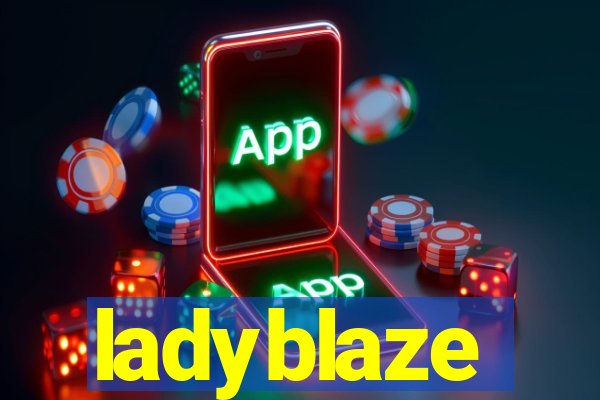 ladyblaze