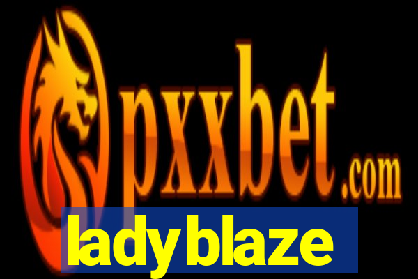 ladyblaze