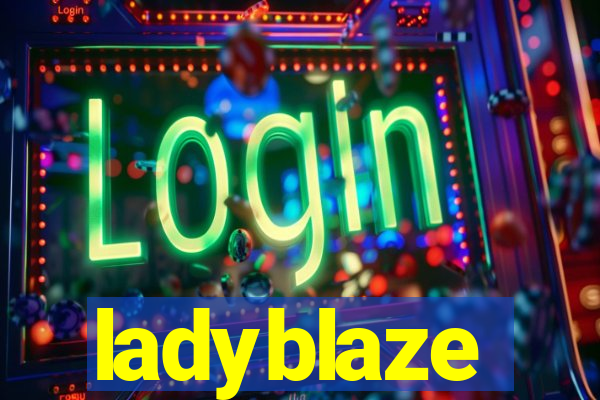 ladyblaze