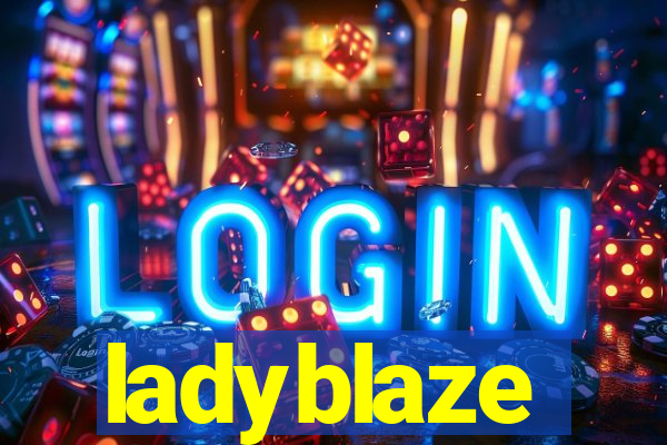 ladyblaze