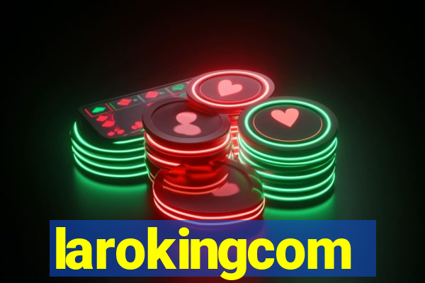 larokingcom