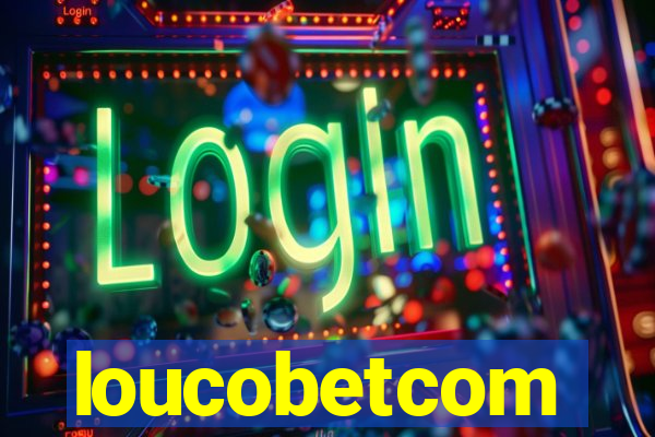 loucobetcom