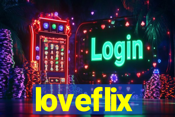 loveflix