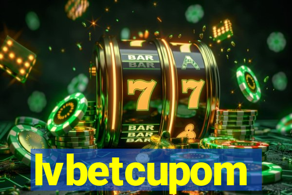 lvbetcupom