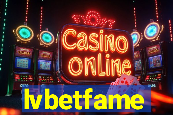 lvbetfame