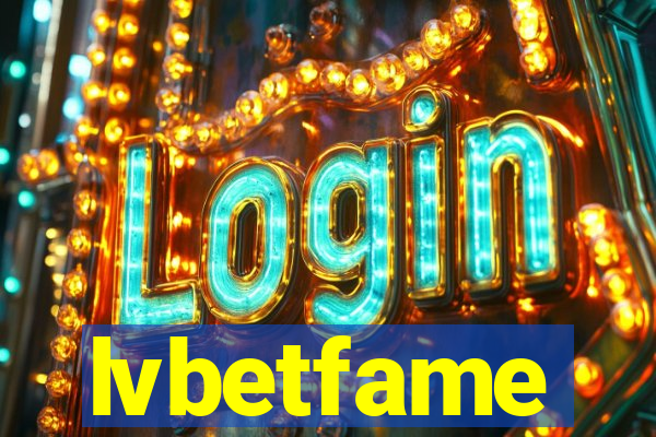 lvbetfame