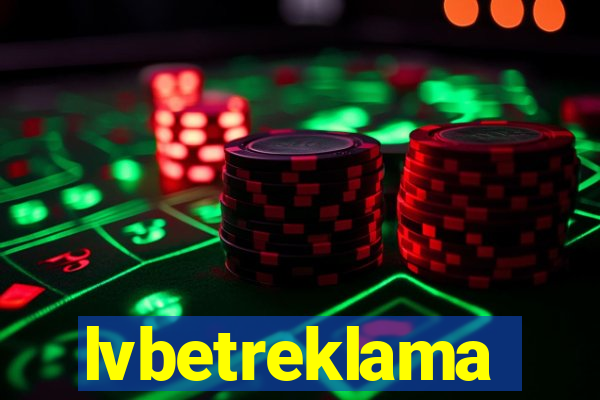 lvbetreklama