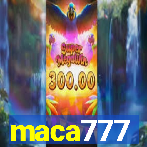 maca777