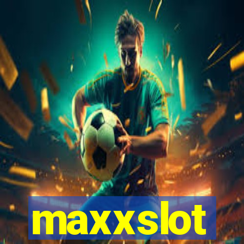 maxxslot