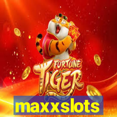 maxxslots