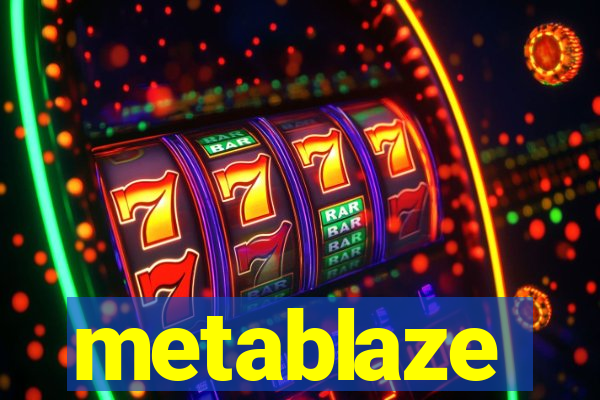 metablaze