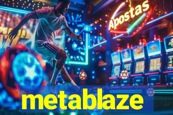 metablaze