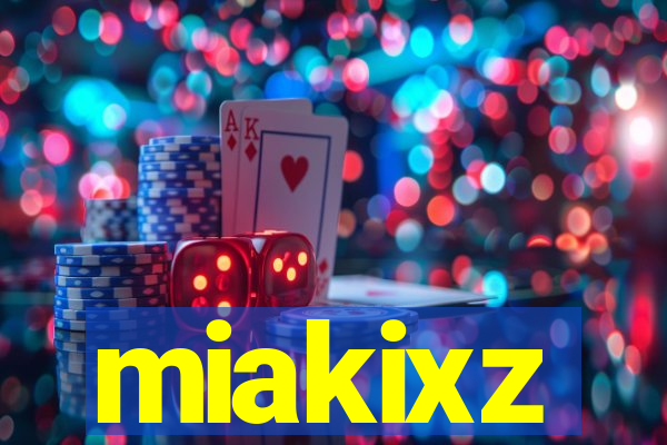 miakixz