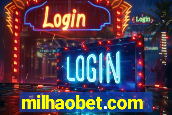 milhaobet.com