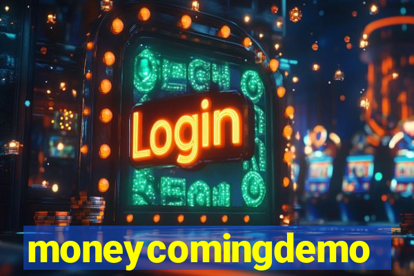 moneycomingdemo