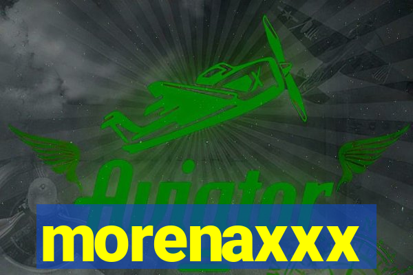 morenaxxx