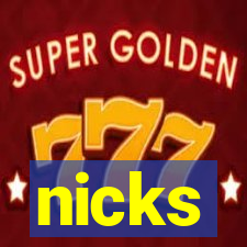 nicks