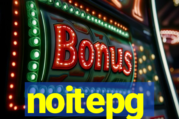 noitepg