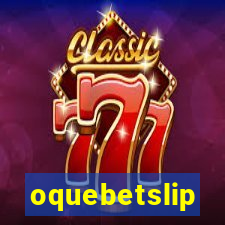 oquebetslip