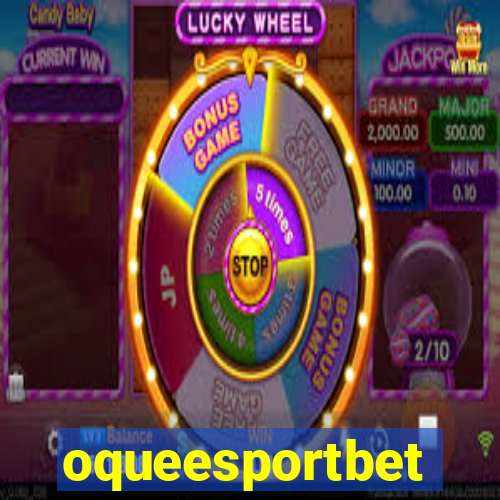 oqueesportbet