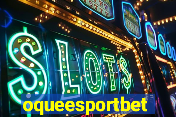 oqueesportbet