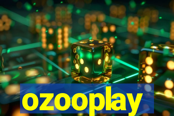 ozooplay