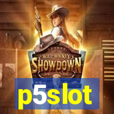 p5slot