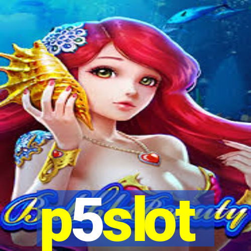 p5slot