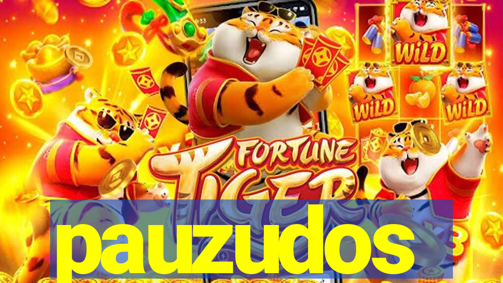 pauzudos