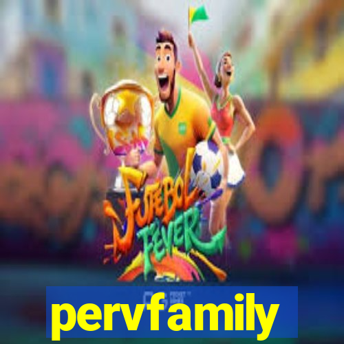 pervfamily