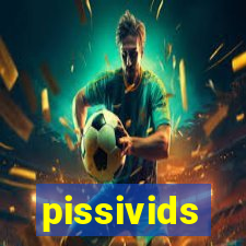 pissivids