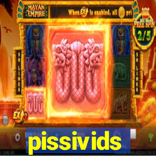 pissivids