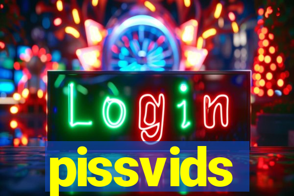 pissvids