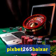 pixbet265baixar