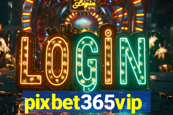 pixbet365vip