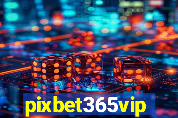 pixbet365vip