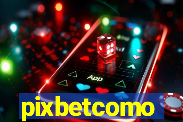 pixbetcomo