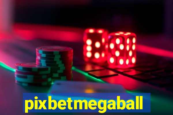 pixbetmegaball