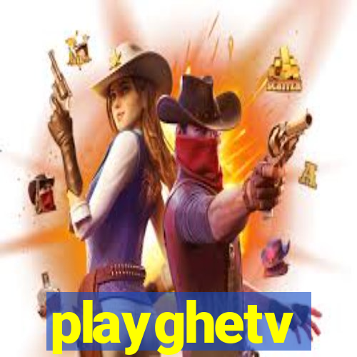 playghetv