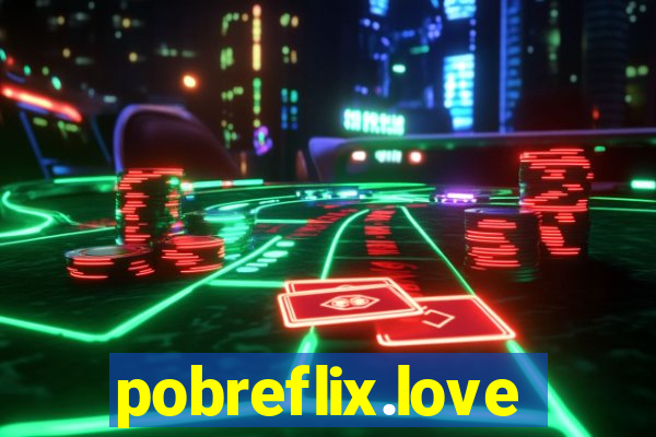 pobreflix.love