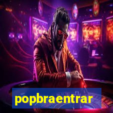 popbraentrar