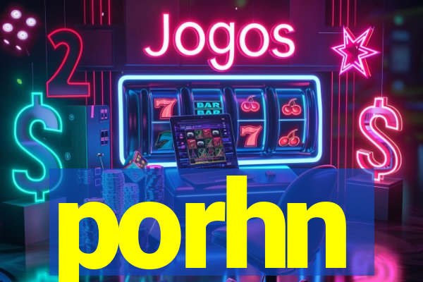 porhn