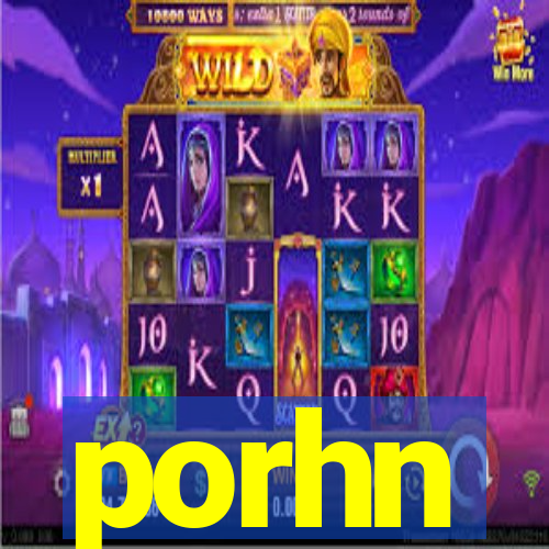 porhn