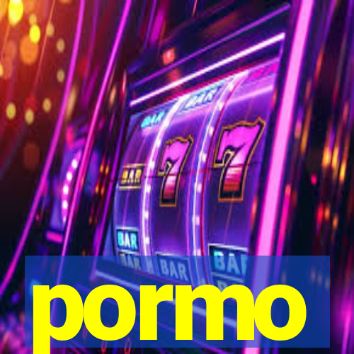 pormo