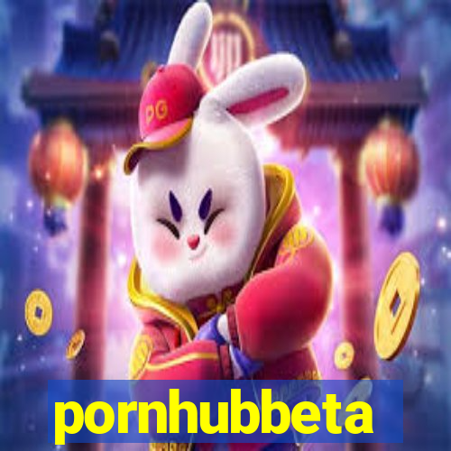 pornhubbeta